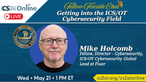 Fellow Fireside Chat: Getting into the ICS/OT Cybersecurity Field (May 21st)