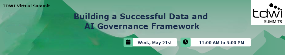 Building a Successful Data and AI Governance Framework (May 21st)