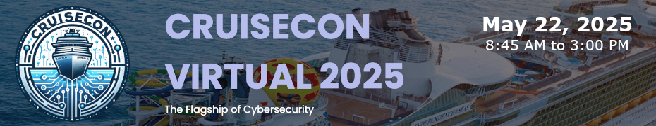 CruiseCon  Virtual 2025 - The Flagship of Cybersecurity (May 22nd)