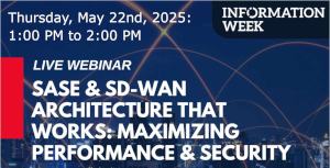 SASE & SD-WAN Architecture That Works: Maximizing Performance & Security (May 22nd)