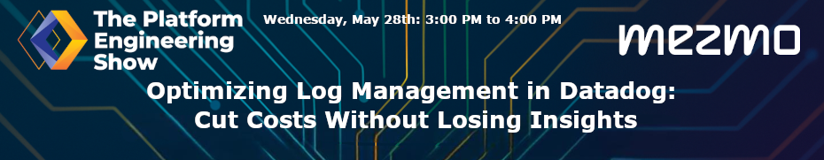 Optimizing Log Management in Datadog: Cut Costs Without Losing Insights (May 28th)
