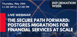 The Secure Path Forward: Postgres Migrations for Financial Services at Scale (May 29th)