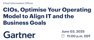 CIOs, Optimise Your Operating Model to Align IT and the Business Goals (June 3rd)
