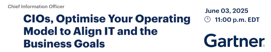 CIOs, Optimise Your Operating Model to Align IT and the Business Goals (June 3rd)