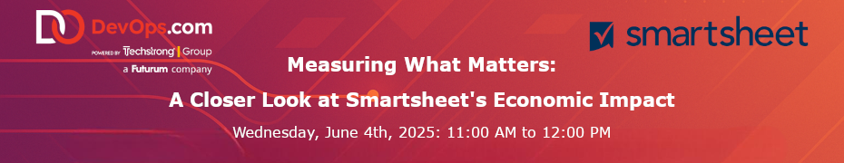 Measuring What Matters: A Closer Look at Smartsheet's Economic Impact (June 4th)