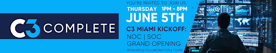 C3 Miami Grand Opening: NOC & SOC (Jun 5th)