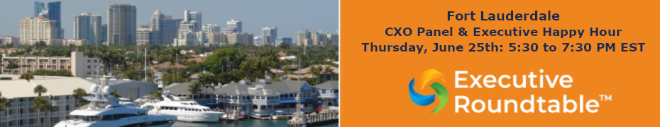 Executive Roundtable: Fort Lauderdale CXO Panel & Executive Happy Hour