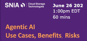 SNIA: Agentic AI - Use Cases, Benefits, Risks (June 26th)