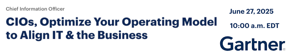 CIOs, Optimize Your Operating Model to Align IT & the Business (June 27th)