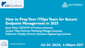 How to Prep Your ITOps Team for Secure Endpoint Management in 2025 (July 1st)