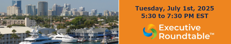 Executive Roundtable: Fort Lauderdale CXO Panel & Executive Happy Hour (July 1st)