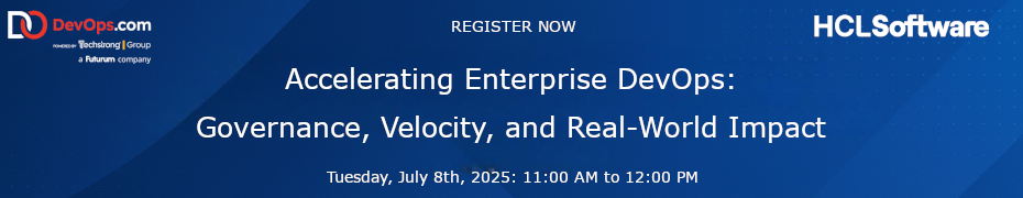 Accelerating Enterprise DevOps: Governance, Velocity, and Real-World Impact  (July 8th)