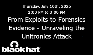 From Exploits to Forensics Evidence - Unraveling the Unitronics Attack (July 10th)
