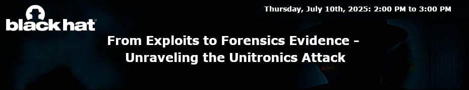 From Exploits to Forensics Evidence - Unraveling the Unitronics Attack (July 10th)