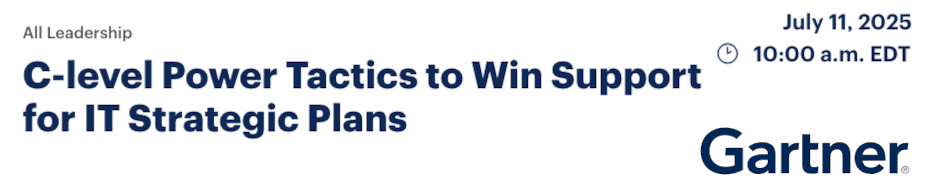 C-level Power Tactics to Win Support for IT Strategic Plans (July 11th)