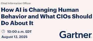 How AI is Changing Human Behavior and What CIOs Should Do About It (Aug. 13th)