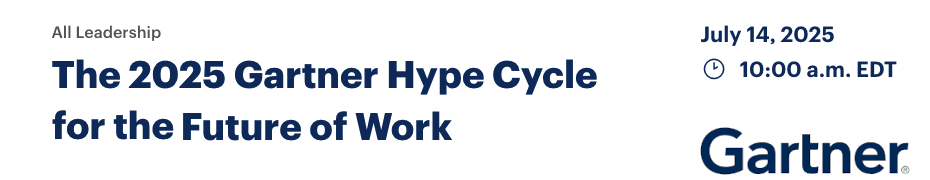 The 2025 Gartner Hype Cycle for the Future of Work (July 14th)