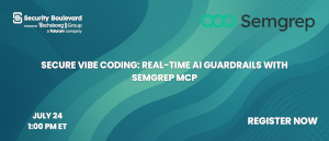 Secure Vibe Coding: Real-Time AI Guardrails with Semgrep MCP (July 24th)