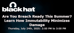 Are You Breach Ready This Summer? Learn How Immutability Minimizes Damage (July 24th)