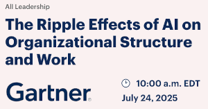 The Ripple Effects of AI on Organizational Structure and Work (July 24th)