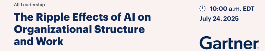 The Ripple Effects of AI on Organizational Structure and Work (July 24th)