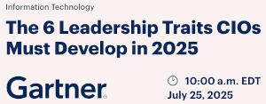 The 6 Leadership Traits CIOs Must Develop in 2025 (July 25th)
