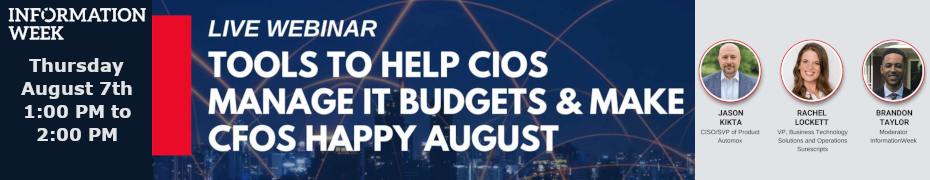 Tools to Help CIOs Manage IT Budgets & Make CFOs Happy August (Aug. 7th)