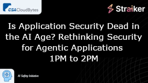 Is Application Security Dead in the AI Age? Rethinking Security for Agentic Applications (Aug. 14th)