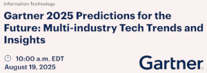 Gartner 2025 Predictions for the Future: Multi-industry Tech Trends and Insights (Aug. 19th)