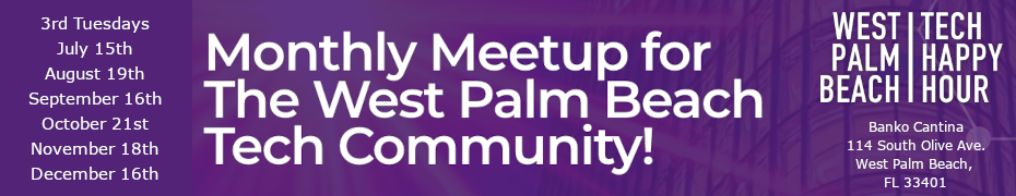 West Palm Beach Tech Happy Hour (Aug. 19th)