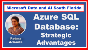 Azure SQL Strategic Advantages: Business Value & Security by Padma Achanta