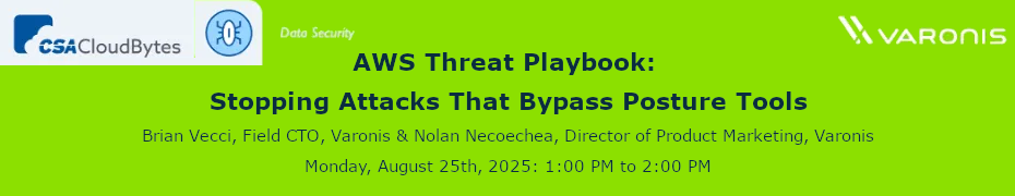 AWS Threat Playbook: Stopping Attacks That Bypass Posture Tools (August 25th)