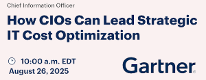How CIOs Can Lead Strategic IT Cost Optimization (Aug. 26th)