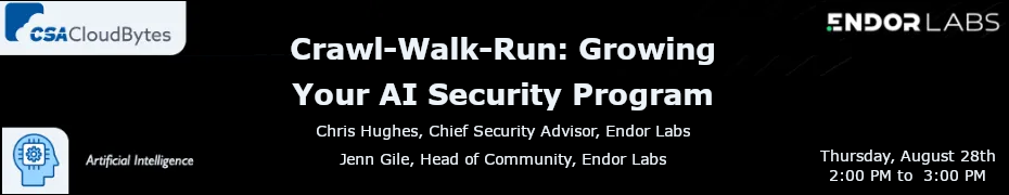 Crawl-Walk-Run: Growing Your AI Security Program (Aug. 28th)