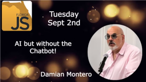 FloridaJS - AI But Without the Chatbot! by Damian Montero