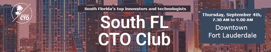 South FL CTO Club: An Invitation-Only Non-Profit Group of Engineering Executives