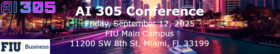 AI 305 Conference @ FIU Miami (Sept. 12th)