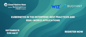 Kubernetes in the Enterprise: Best Practices and Real-World Applications (Sept. 16th)