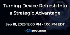 Turning Device Refresh Into a Strategic Advantage (Sept. 18th)