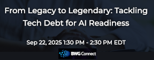 From Legacy to Legendary: Tackling Tech Debt for AI Readiness (Sept. 22nd)