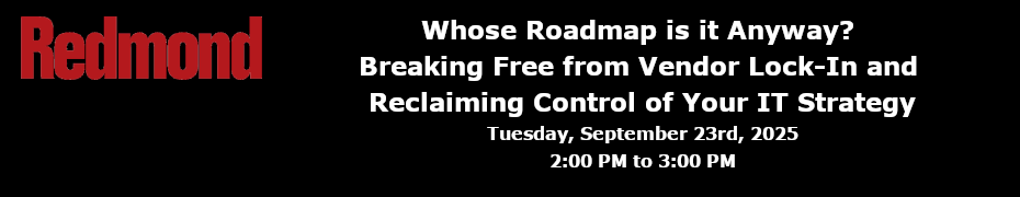 Tech Talk: Whose Roadmap is it Anyway? Breaking Free from Vendor Lock-In and Reclaiming Control of Your IT Strategy (Sept. 23rd)
