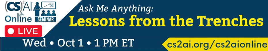 (CS)2AI Online Ask Me Anything: Lessons from the Trenches