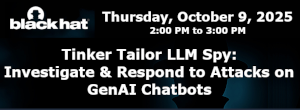 Tinker Tailor LLM Spy: Investigate & Respond to Attacks on GenAI Chatbots (Oct. 9th)