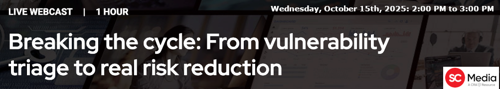 Breaking the cycle: From vulnerability triage to real risk reduction (Oct. 15th)