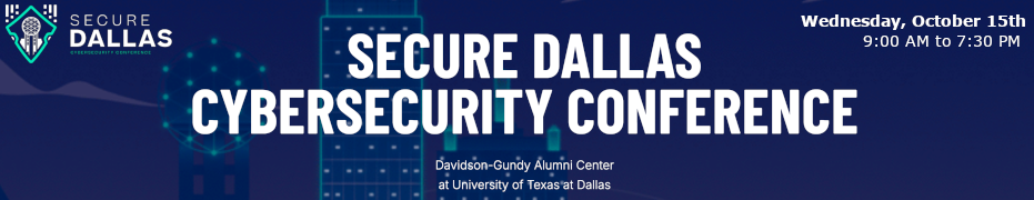 Secure Dallas Cybersecurity Conference (Oct. 15th)