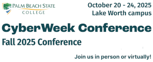 CyberWeek Conference at Palm Beach State College (October 20 - 24)