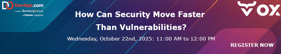 How Can Security Move Faster Than Vulnerabilities? (Oct. 22nd)