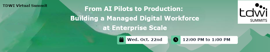 From AI Pilots to Production: Building a Managed Digital Workforce at Enterprise Scale (Oct 23rd)