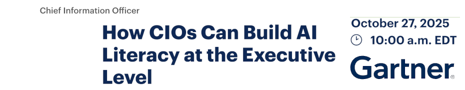 How CIOs Can Build AI Literacy at the Executive Level (Oct. 27th)