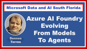 Azure AI Foundry: Evolving From Foundational Models To Agents by Dennes Torres